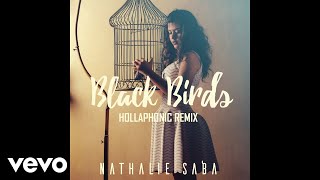 Nathalie Saba - Black Birds (Hollaphonic Remix)