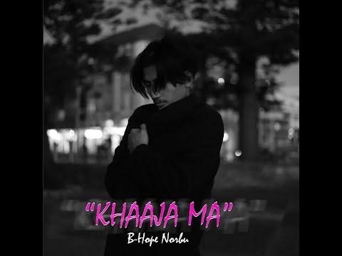 B-hope Norbu - "KHAAJA MA" ( Official Music Video) // Prod by 'Taiyo Jett'