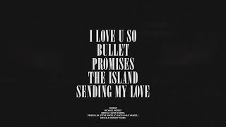 I Love U So / Bullet / Promises / The Island / Sending My Love