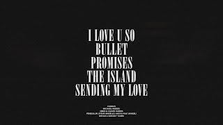 I Love U So / Bullet / Promises / The Island / Sending My Love