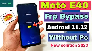 Moto E40 FRP Bypass Android 11,12 Update | Moto E40 Google Account Bypass Without Pc | 100% Ok |