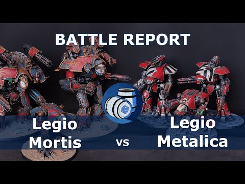 Legio Mortis Vs Legio Metalica Adeptus Titanicus Battle Report