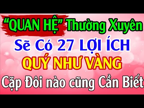 , title : '27 Lợi Ích VÀNG của 'ҨUAN H͙Ệ' Thường Xuyên Cặp Đôi nào cũng Cần Biết'