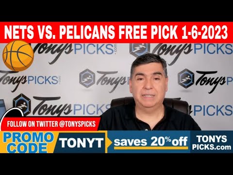 Brooklyn Nets vs. New Orleans Pelicans 1/6/2023 FREE NBA Expert Predictions on NBA Betting Tips