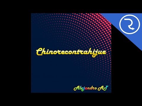 Video Chinorecontrahijue (Audio) de Alejandro AT