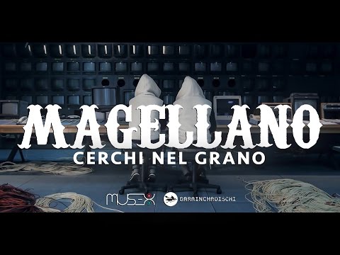 MAGELLANO - Cerchi nel grano (Official Videoclip)