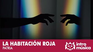 La Habitación Roja - Patria (videoclip oficial)