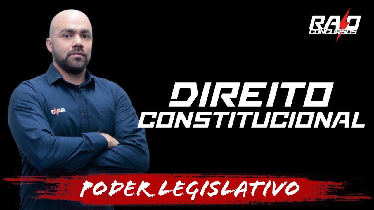 Direito Constitucional - Poder Legislativo - Parte 03