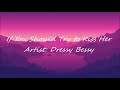 if you should try to kiss her / dressy bessy  (lyrics)