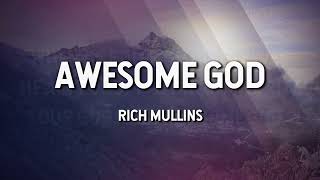 Awesome God - Rich Mullins (Lyric Video)