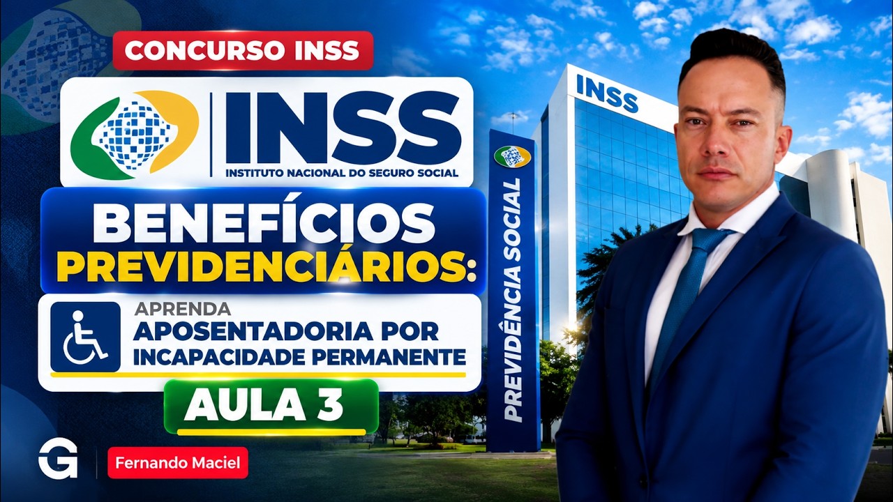 Concurso INSS | Benefícios Previdenciários: Aprenda Aposentadoria por Incapacidade Permanente