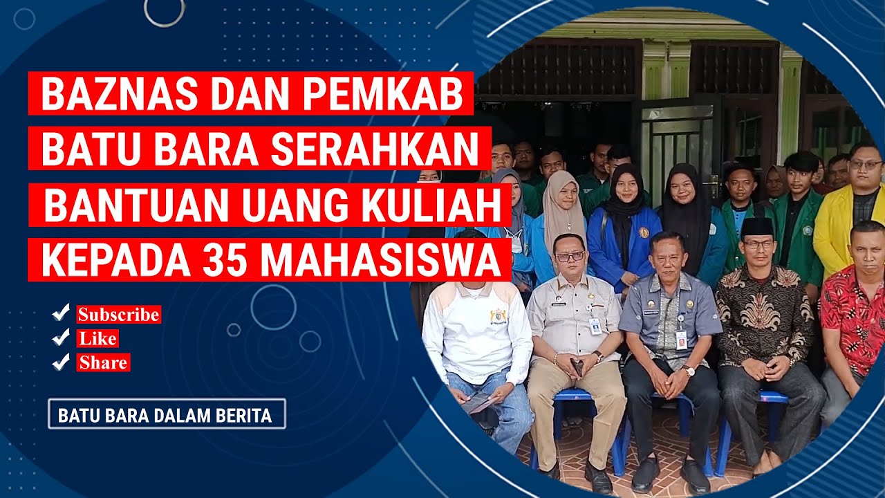 BAZNAS DAN PEMKAB BATU BARA SERAHKAN BANTUAN UANG KULIAH KEPADA 35 MAHASISWA