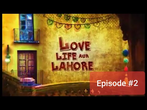 Love Life Aur  Lahore- Episode 2 | Ost Studio