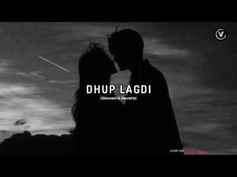 Dhup Lagdi (Slowed & Reverb) | Shehnaaz Gill | Vindhya editor