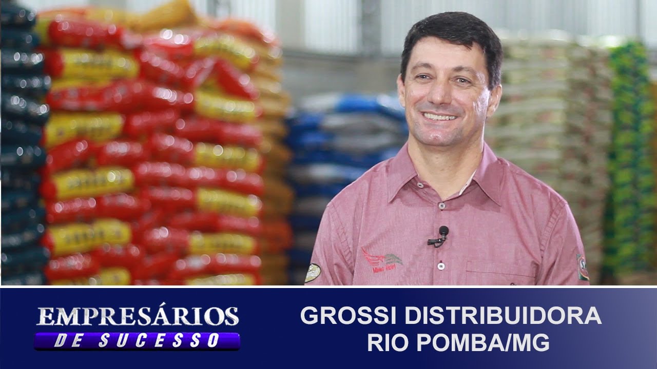 GROSSI DISTRIBUIDORA RIO POMBA/MG, EMPRESÁRIOS DE SUCESSO