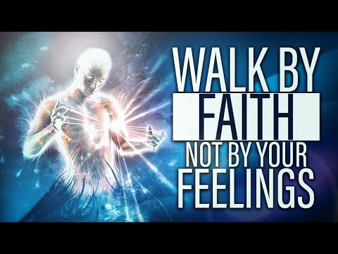FAITH VERSUS FEELINGS | An Important Message For All Believers To Hear