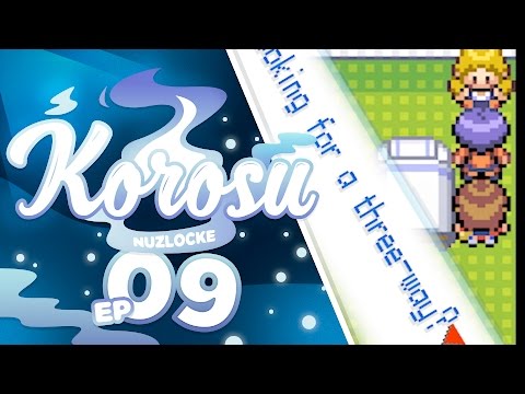 THREEWAY? - Pokémon Korosu Nuzlocke! PART 9
