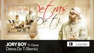 Jory Boy   Detrás De Ti ft  Ozuna Remix Official Audio