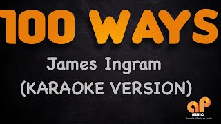 Download lagu 100 WAYS - James Ingram (KARAOKE HQ VERSION) mp3 Download lagu 100 WAYS - James Ingram (KARAOKE HQ VERSION) mp3