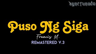 PUSO NG SIGA [ FRANCIS M.] REMASTERED V.3 | INSTRUMENTAL | MINUS ONE