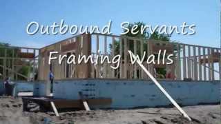 preview picture of video 'Outbound Servants Mission House Framing Walls'