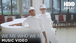 We Are Who We Are: Time Will Tell (Extended Music Video) | HBO Replay