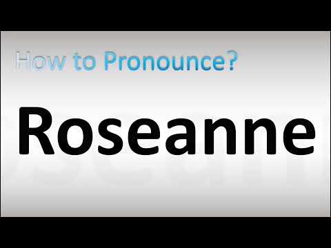 How to Pronounce Roseanne