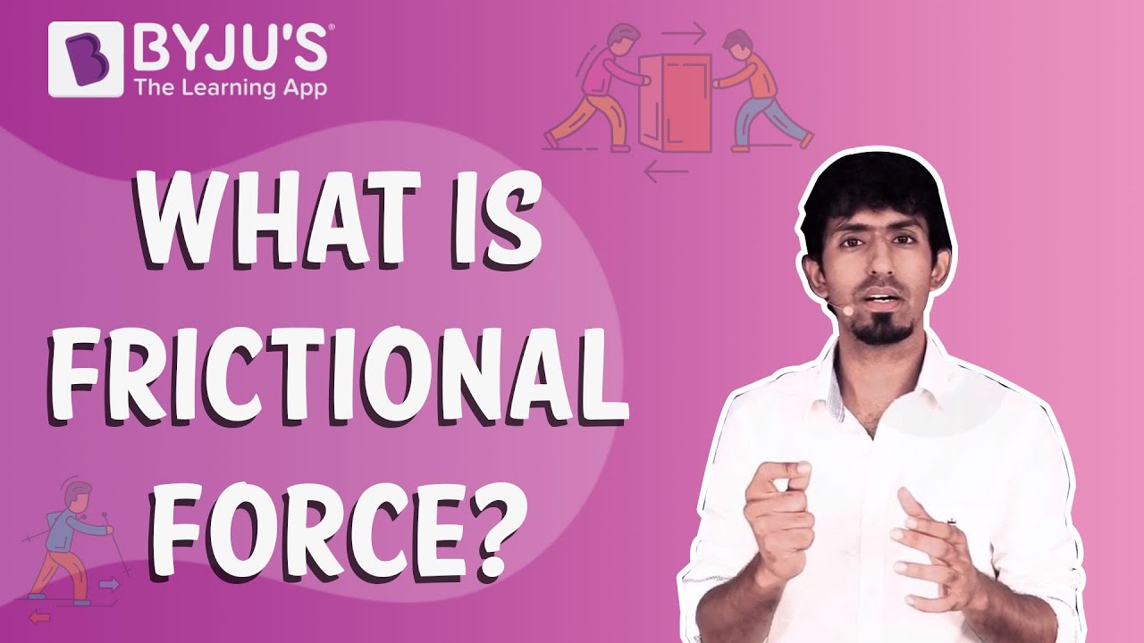 Frictional Force Explained | Learn from BYJU'S