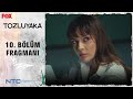 Tozluyaka 10 Bölüm Fragmanı
