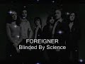 FOREIGNER   "Blinded By Science"