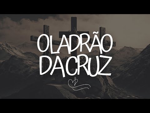 O ladrão da cruz - Isaac Nascimento