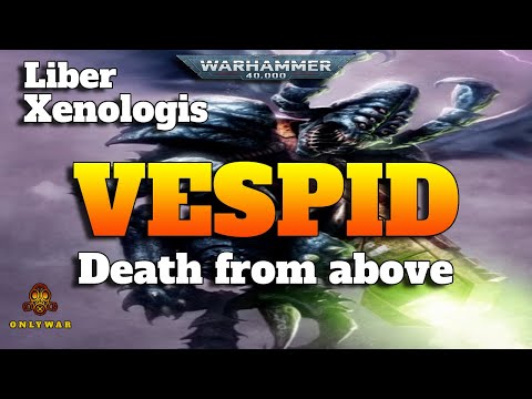 The VESPID - Death from Above - Warhammer 40K Xenology Lore