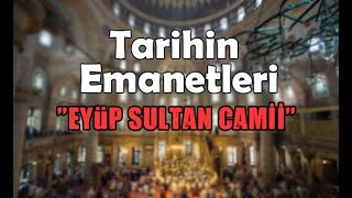 Tarihin Emanetleri - İstanbul'un Hazineleri Eyüp Sultan Camii Belgesel