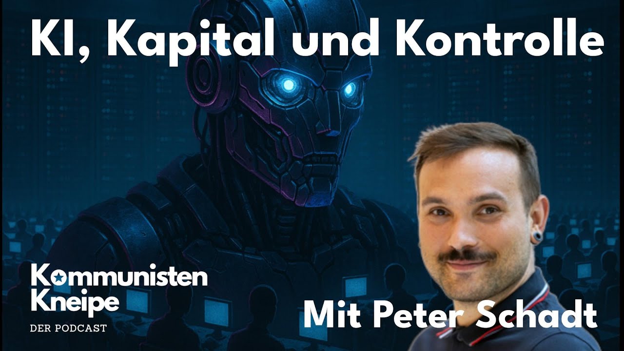 KI, Kapital und Kontrolle - mit Peter Schadt