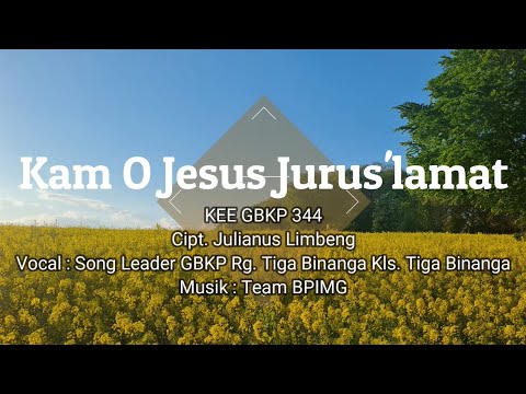 Kam O Jesus Jurus'lamat - KEE GBKP 344 - Cipt. Julianus Limbeng - Song Leader GBKP Rg. Tiga Binanga
