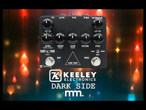 MusicMaker Presents - KEELEY ELECTRONICS DARK SIDE v2 - A Deep Well Of Fuzzy Modulated Tape Delays!