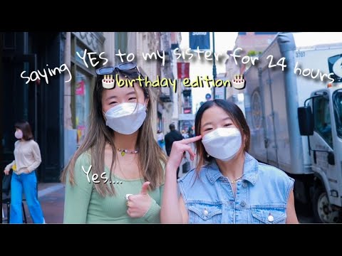 My sisters say YES to me for 24 hours!! *birthday edition*