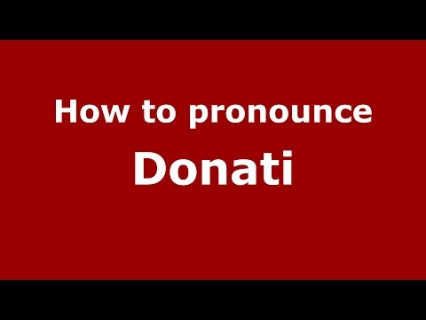 How to pronounce Donati