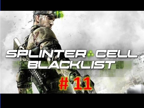 NOOOO AMMO!!!!!!!! | Splinter Cell Blacklist Walkthrough # 11