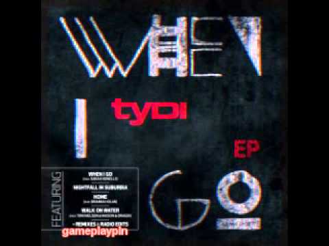 TyDi - When I Go EP (Full Album)