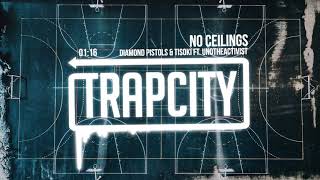 Diamond Pistols &amp; Tisoki - No Ceilings (ft. UnoTheActivist)