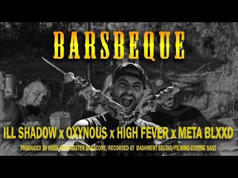 Ill Shadow - Barsbeque feat. High Fever / Οξύνους / Meta Blxxd