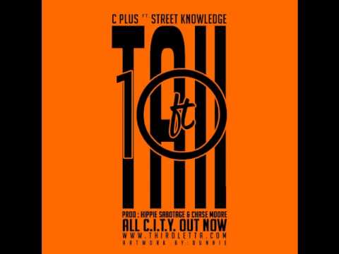10 Feet Tall ft. Street Knowledge - C Plus
