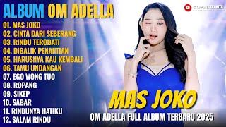 Download lagu MAS JOKO - CINTA DARI SEBERANG - RINDU TEROBATI || Dangdut Koplo Om Adella Full Album Terbar 2025 mp3