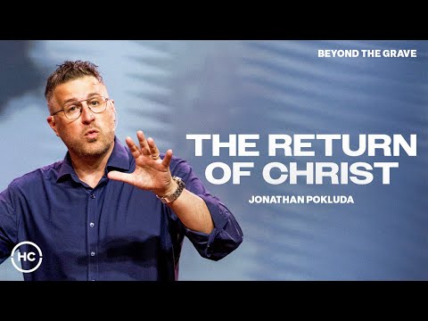 The Return of Christ | Jonathan "JP" Pokluda | Harris Creek Sermons