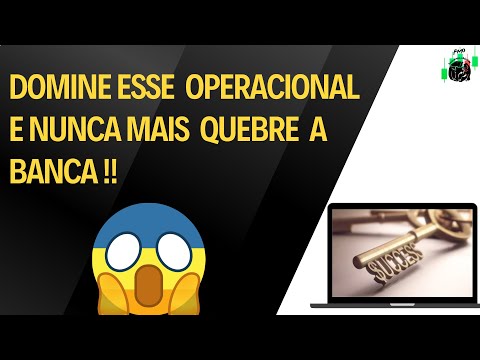 DOMINE ESSE OPERACIONAL E NUNCA MAIS QUEBRE A BANCA !!!