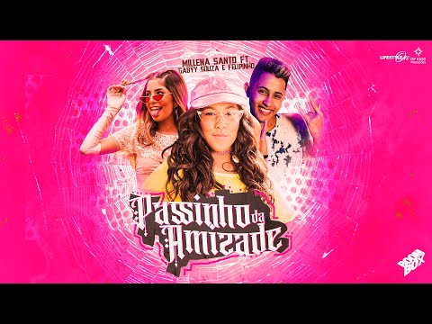 Millena Santo feat. Gabyy Souza e Felipinho - Passinho da Amizade (Videoclipe Oficial)