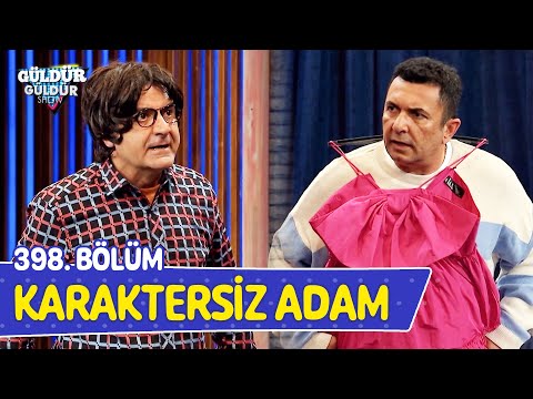 Karaktersiz Adam - 398. Bölüm (Güldür Güldür Show)