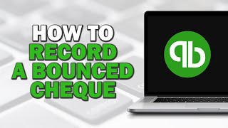 How To Record A Bounced Cheque In Quickbooks (Easiest Way)