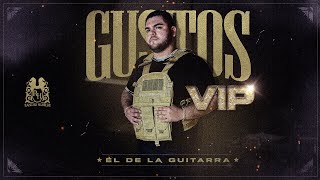 El De La Guitarra - Gustos VIP [Official Video]